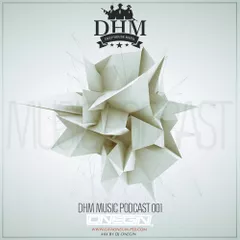 DHM Music podcast 001