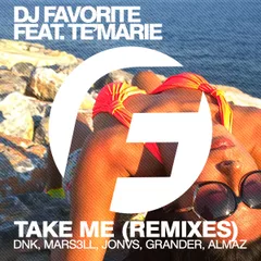 DJ Favorite feat. Te'Marie - Take Me (Official Remixes)