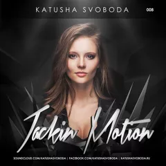 Music by Katusha Svoboda – "Jackin Motion" #008