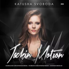 Music by Katusha Svoboda – Jackin Motion #005