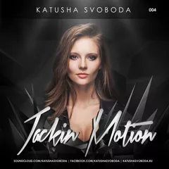 Music by Katusha Svoboda – Jackin Motion #004
