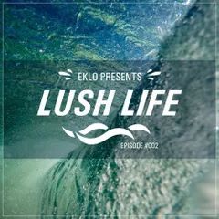 Lush Life (Episode #002)