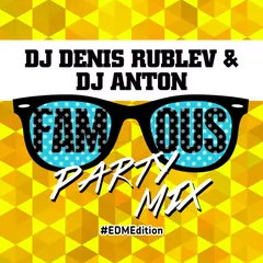 FAMOUS PARTY MIX (EDM)