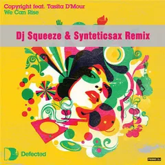 Copyright feat Tasita DMour - We Can Rise (Dj Squeeze & Syntheticsax Remix)