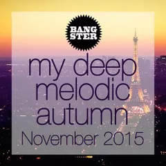 My Deep Melodic Autumn (November 2015)