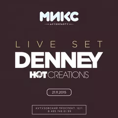 Denney - Live from МИКС afterparty @ Moscow - 21 Nov 2015