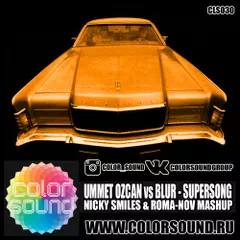 Ummet Ozcan vs Blur - Supersong (Nicky Smiles & Roma-Nov Mashup)