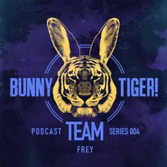 Bunny Tiger Team Podcast #004