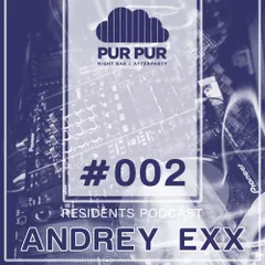 Andrey Exx  - Pur Pur iBar Resident's Podcast #002