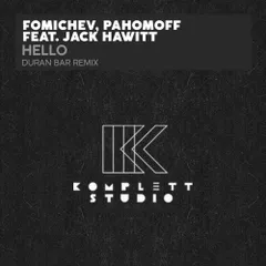Fomichev, Pahomoff feat. Jack Hawitt - Hello (Duran bar remix)
