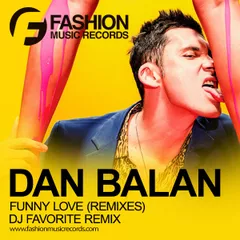 Dan Balan - Funny Love (DJ Favorite Remix)