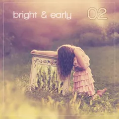 Bright & Early #002