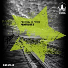 Anthony El Mejor - Moments (Original Mix)