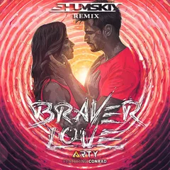 Arty ft. Conrad Sewell - Braver Love  (SHUMSKIY remix)