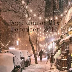 Deep House Mix December 2015
