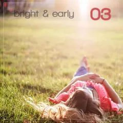 Bright & Early #003