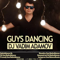 DJ Vadim Adamov - Guys Dancing(Dance November Mix 2015)