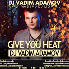 DJ Vadim Adamov - Give you heat 2015