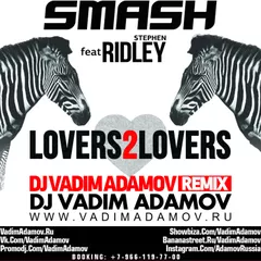 Smash Feat. Ridley - Lovers 2 Lovers (DJ Vadim Adamov Remix)