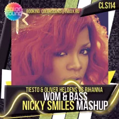 Tiesto & Oliver Heldens vs Rihanna - Wom & Bass (Nicky Smiles Mashup)