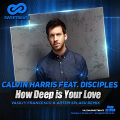 Calvin Harris & Disciples – How Deep Is Your Love