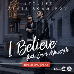 Stylezz, Denis Agamirov Feat. Sam Ashworth - I Believe