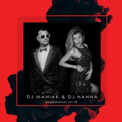 DJ MANIAK & DJ HANNA  - Housemaniax vol. 10