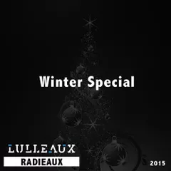 Lulleaux Radieaux (Winter Special 2015)