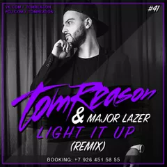 Tom Reason & Major Lazer - Light It Up (Remix)