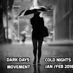 Dark Days & Cold Nights (Jan/Feb 16)