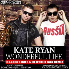 Kate Ryan - Wonderful Life (Dj Andy Light & Dj O'Neill Sax Remix)