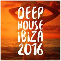 Deep House Ibiza 2016