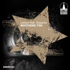 Lisitsyn feat. Stepanov - Watching You (Marty Fame Remix)