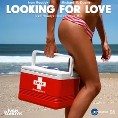 Ivan Roudyk, Michael V. Doane - Looking For Love(Ivan Roudyk Broken Love Mix) ELECTRICA RECORDS