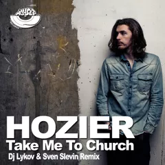 Hozier – Take Me To Church (Dj Lykov vs. Sven Slevin Remix) [MOUSE-P]