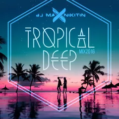 Tropical & Deep Mix 2016