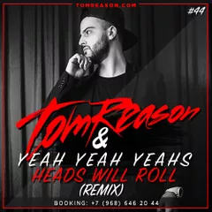 Tom Reason & Yeah Yeah Yeahs - Heads Will Roll (Remix)