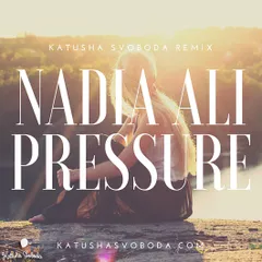Nadia Ali - Pressure (Katusha Svoboda remix)