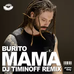 Burito - Mama (DJ Timinoff Remix) [MOUSE-P]