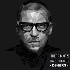 Therr Maitz – Hard Lights (DSNBRG Remix)