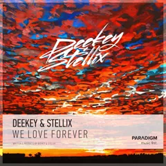Deekey & Stellix – We Love Forever (Original Mix)