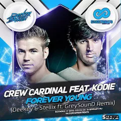 Crew Cardinal feat. Kodie - Forever Young (Deekey Stellix ft. GreySounD Remix)