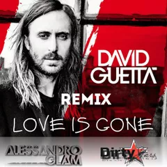 David Guetta - Love is Gone (Alessandro Glam Remix)