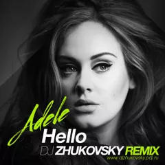 Adele — Hello (dj Zhukovsky Remix)