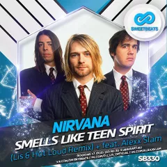 Nirvana – Smells Like Teen Spirit (Alexx Slam Feat. Lis & Hot Loud Remix)