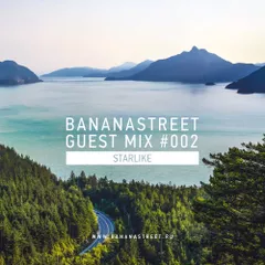 Bananastreet Guest Mix #002