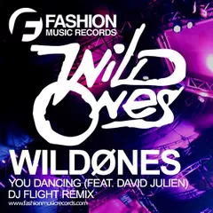 WildOnes feat. David Julien — You Dancing (DJ Flight Remix)