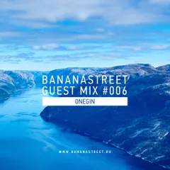 Bananastreet Guest Mix #006