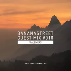 Bananastreet Guest Mix #010