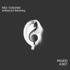 Mixed By MAX TOROPOV-ENHANCED LISTENING